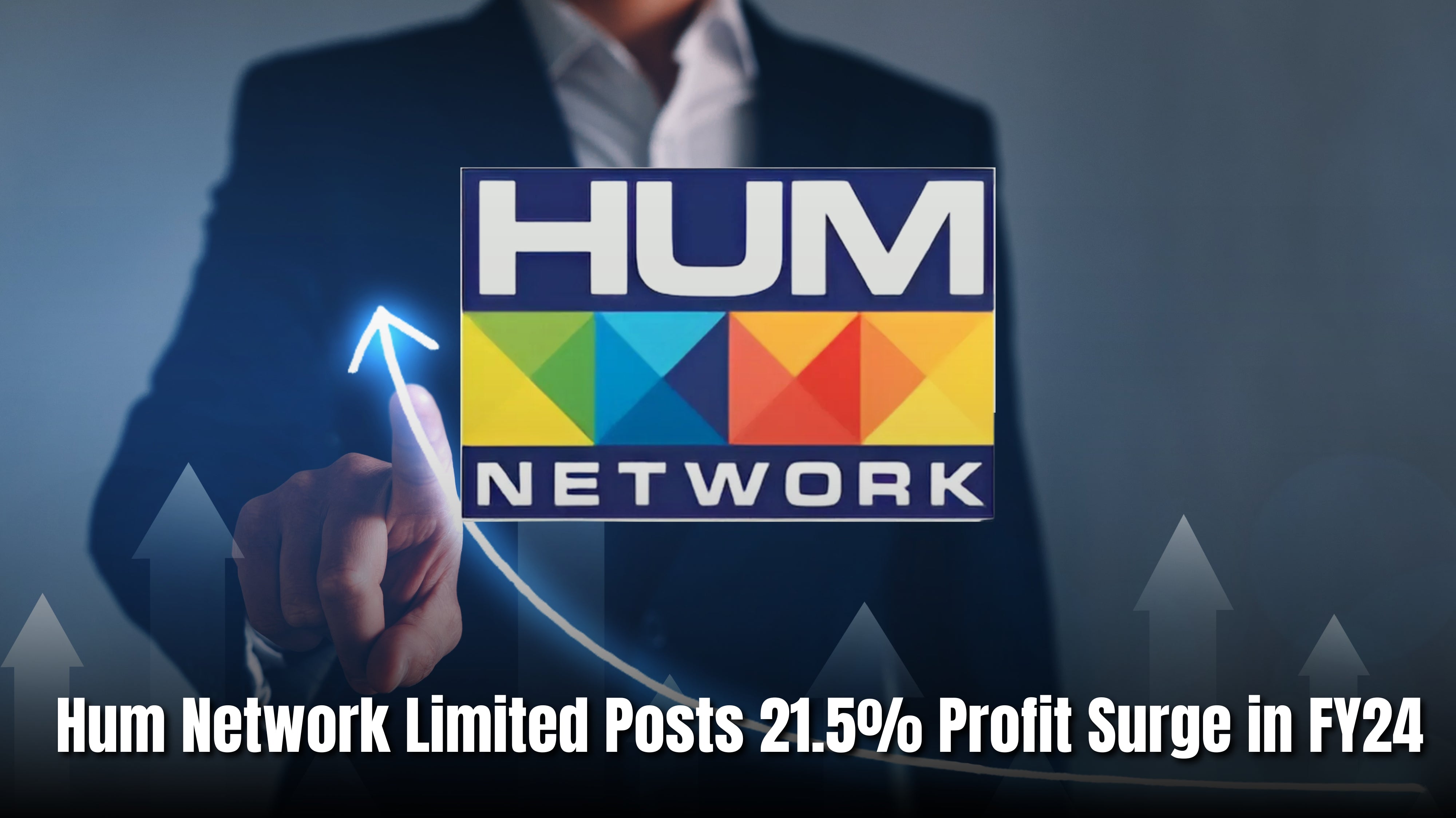 Hum Network Limited Posts 21.5% Profit Surge in FY24 – Kahani47
