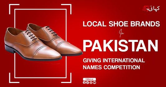 Local Shoe Brands in Pakistan Giving International Names Competition