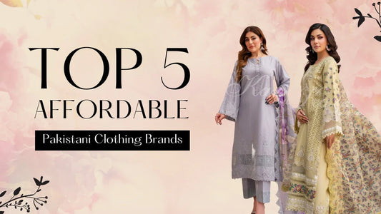 Pakistani Clothing Brands That Are Affordable Yet Stylish