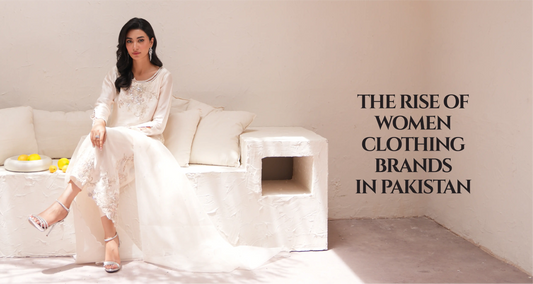 Women-Led Pakistani Brands Making Waves
