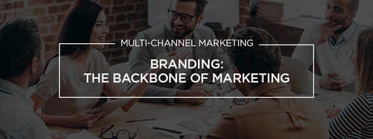 Why Marketing is the Backbone of Effective Branding